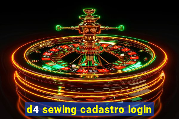 d4 sewing cadastro login